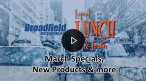 March Specials Broadfield Liquid Lunch & Learn
