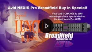 Avid NEXIS Pro Special Buy-In Broadfield Liquid Lunch & Learn