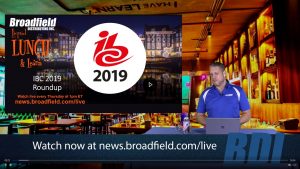 IBC2019 Roundup | Broadfield Liquid Lunch & Learn |