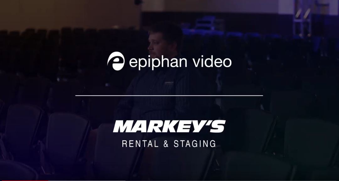 Epiphan Video and Markey’s Rental & Staging