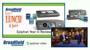 Epiphan Year in Review | Broadfield Liquid Lunch & Learn