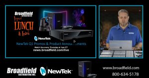 NewTek Q1 Promos & Product Announcements | Broadfield Liquid Lunch & Learn