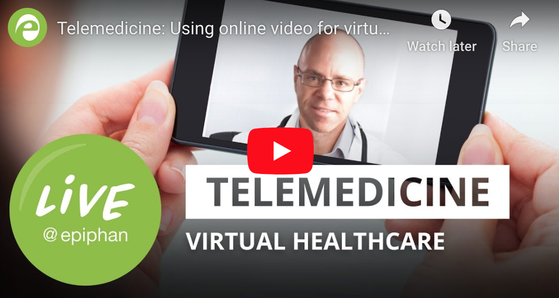 Epiphan: Guide to Telemedicine for Healthcare