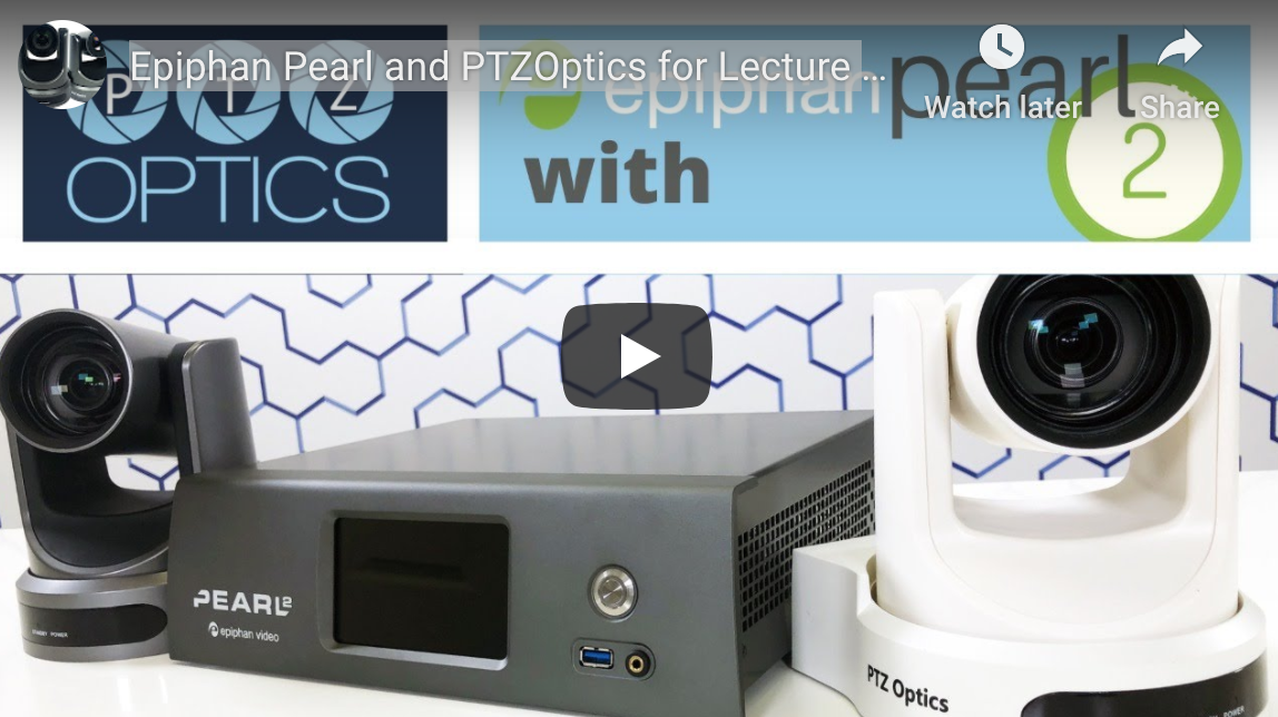 Epiphan Pearl and PTZOptics for Lecture Capture