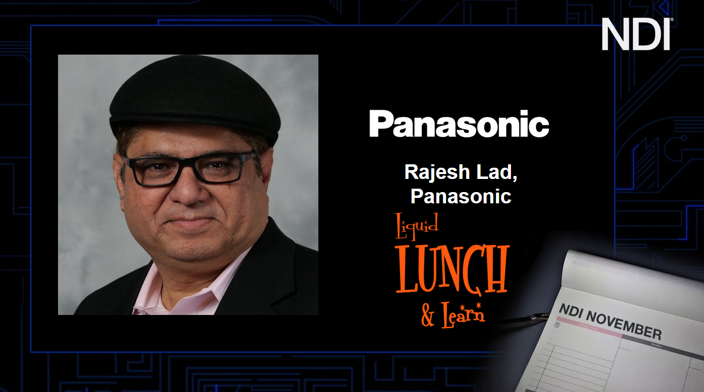 NDI November with Rajesh Lad (Panasonic)