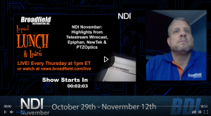 NDI November Highlights from Telestream, Epiphan, PTZOptics and NewTek