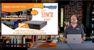 Introducing the Wowza ClearCaster Micro | Broadfield Liquid Lunch & Learn