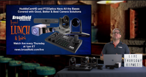 HuddleCamHD and PTZOptics Have all the Bases Covered with Good, Better & Best Camera Solutions