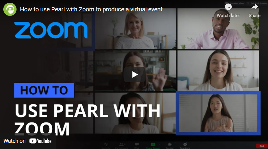 How to use Pearl with Zoom to Produce a Virtual Event