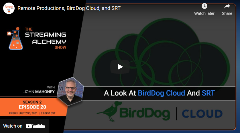 Remote Productions, BirdDog Cloud, and SRT
