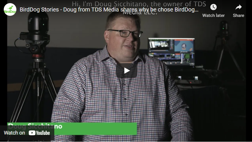 BirdDog Stories- Doug from TDS Media Shares why he Chose BirdDog P200 ...