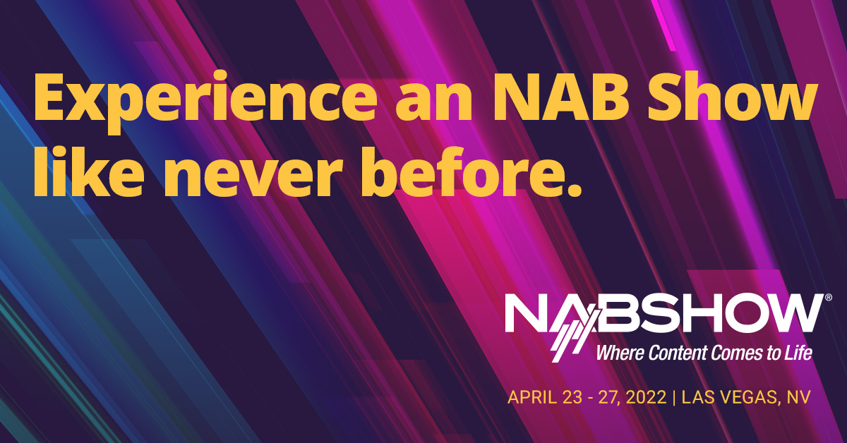 Are You Going To NAB 2022?