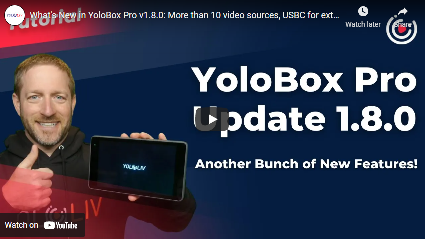 What’s New in YoloBox Pro v1.8.0: More than 10 Video Sources, USBC for External Driver and More!