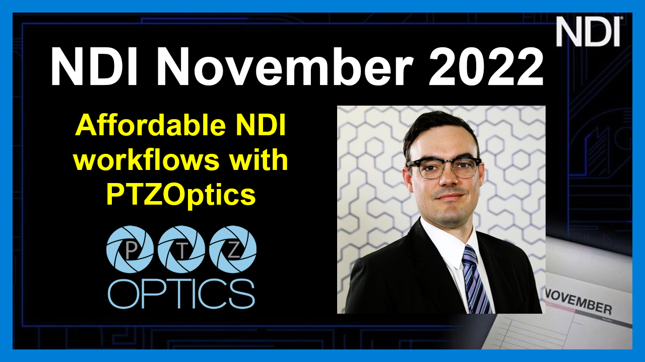 Affordable NDI Workflows with PTZOptics | NDI November 2022