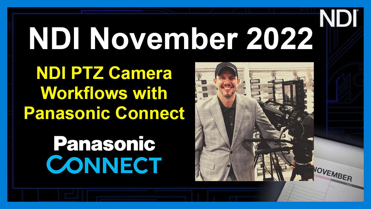 NDI PTZ Camera Workflows with Panasonic Connect | NDI November 2022