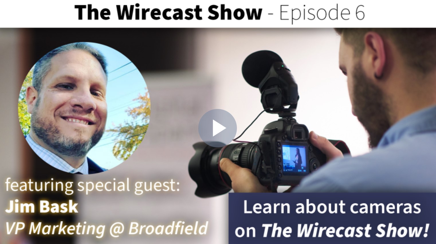 The Wirecast Show – What Camera is the right for your production.