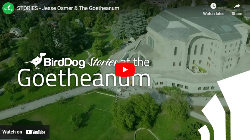 BIRDDOG STORIES – Jesse Osmer & The Goetheanum