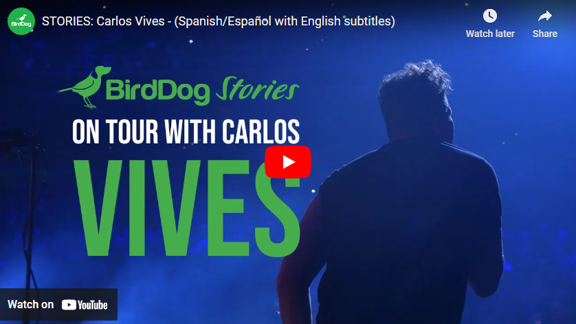BIRDDOG STORIES: Carlos Vives