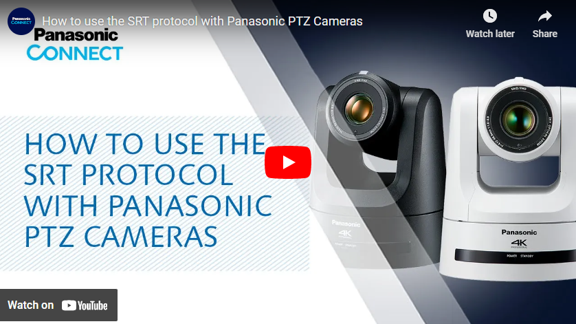 How to Use the SRT Protocol with Panasonic PTZ Cameras