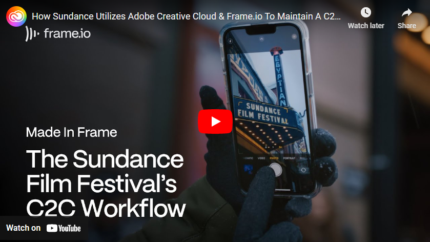 How Sundance Utilizes Adobe Creative Cloud & Frame.io To Maintain A C2C Workflow | Sundance 2023