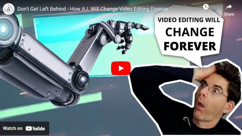 Don’t Get Left Behind – How A.I. Will Change Video Editing Forever