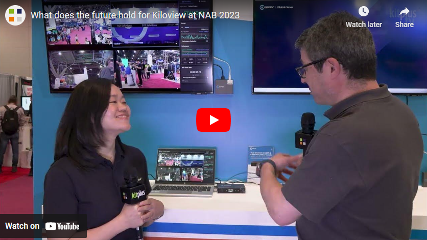 What does the future hold for Kiloview at NAB 2023
