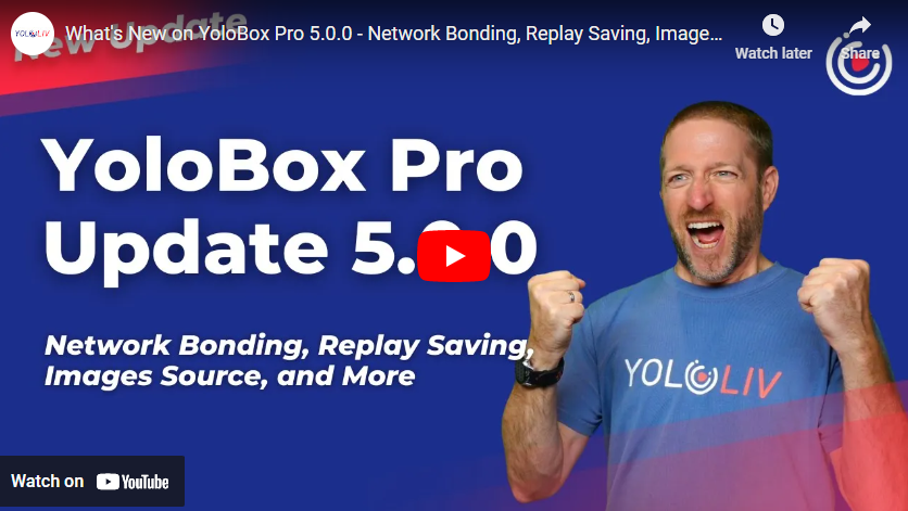 What’s New on YoloBox Pro 5.0.0 – Network Bonding, Replay Saving, Images Source, and More
