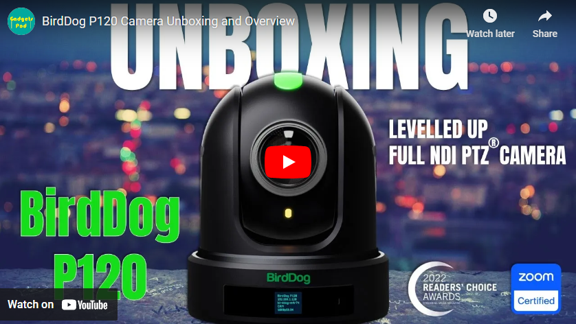 BirdDog P120 Camera Unboxing and Overview