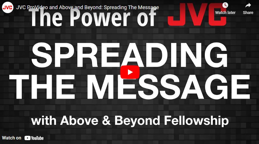 JVC Professional Video and Above and Beyond: Spreading The Message