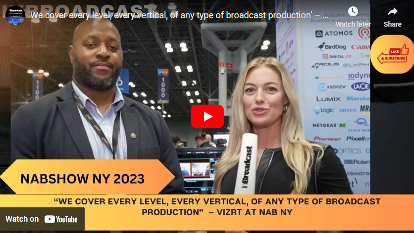 We cover every level, every vertical, of any type of broadcast production’ – Vizrt at NAB NY
