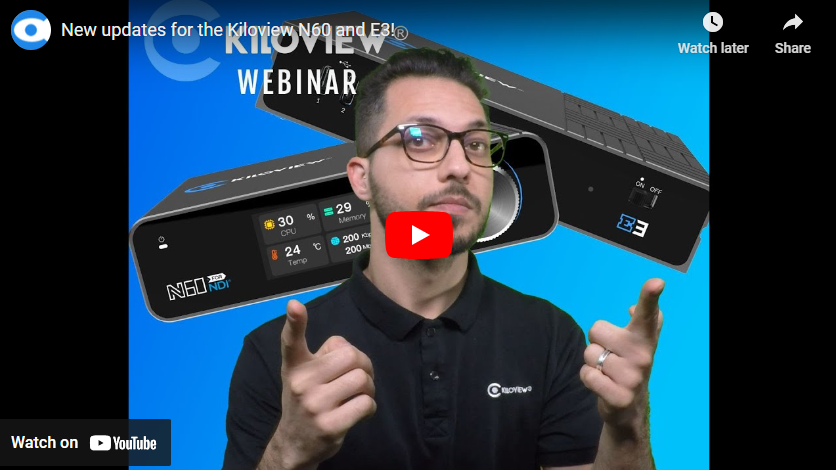 New updates for the Kiloview N60 and E3!