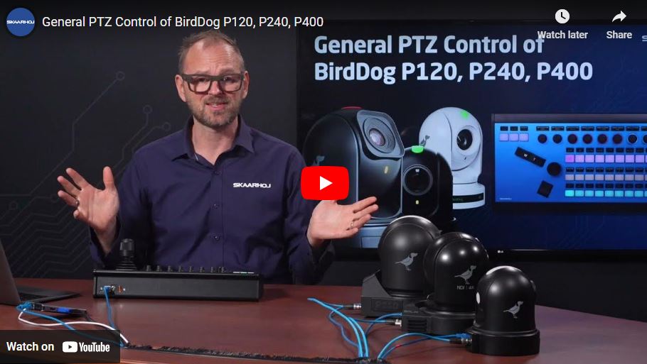 General Skaarhoj PTZ Control of BirdDog P120, P240, P400