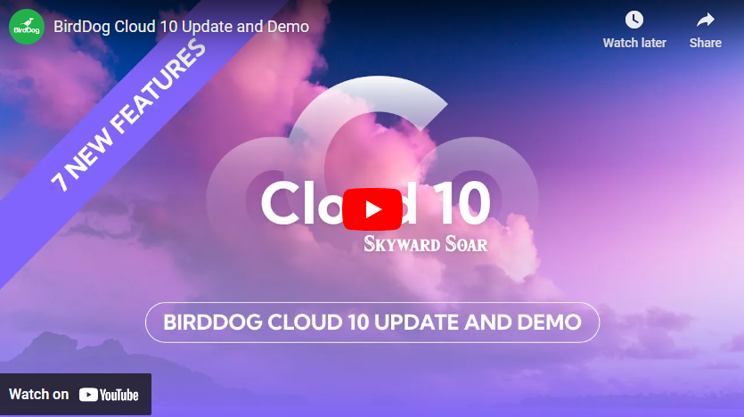 BirdDog Cloud 10 Update and Demo