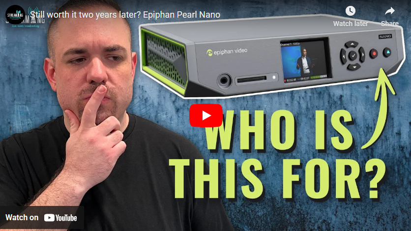 Still Worth It Two Years Later? Epiphan Pearl Nano
