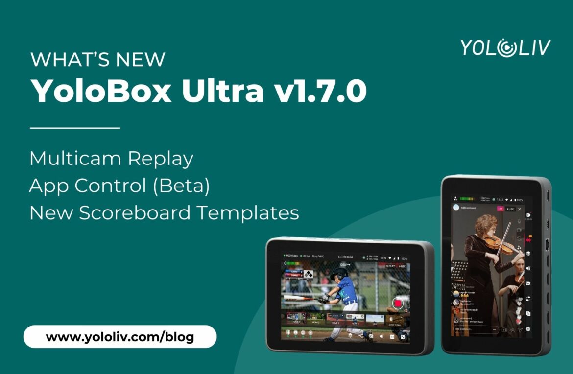 What’s New on YoloBox Ultra v1.7.0 – Multicam Replay, App Control, New Scoreboard Templates