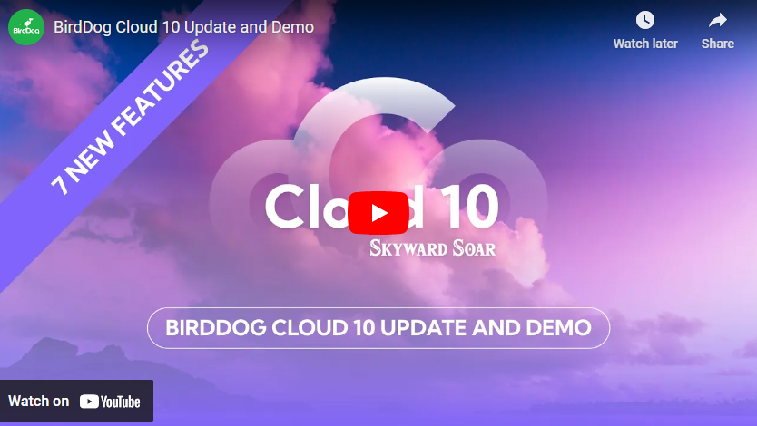 BirdDog Cloud 10 Update and Demo