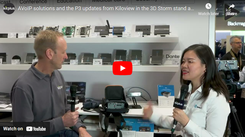 AVoIP solutions and the P3 updates from Kiloview in the 3D Storm stand at ISE2024
