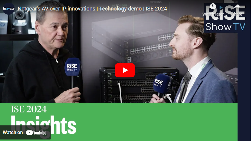Netgear’s AV over IP innovations | Technology demo | ISE 2024