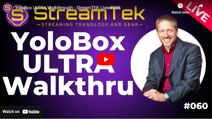 YoloBox ULTRA Walkthrough – StreamTEK Live