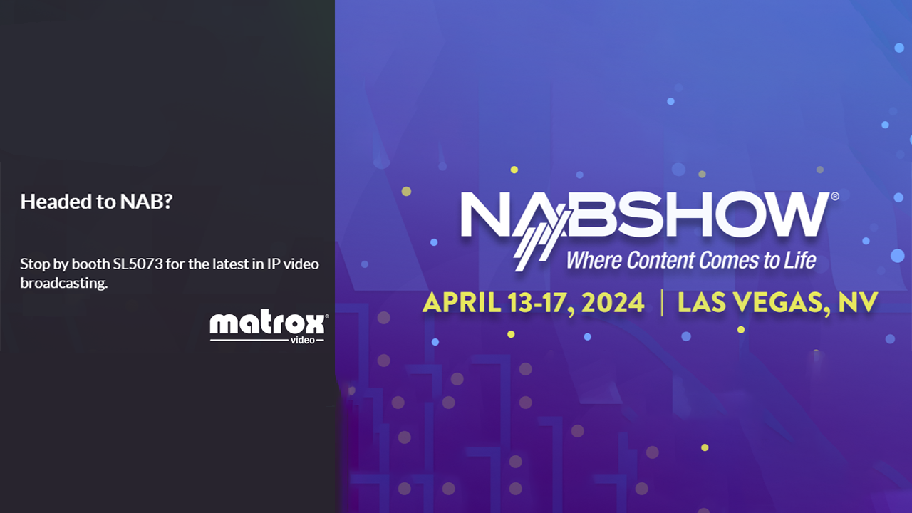 Matrox NAB Preview