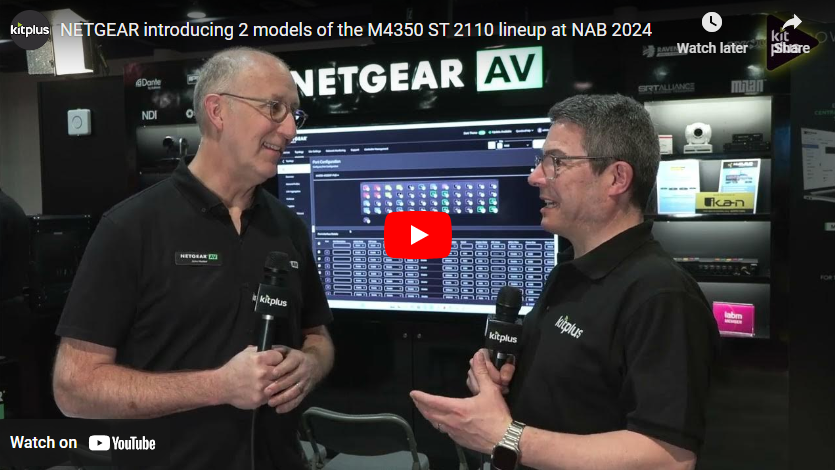 NETGEAR Introducing 2 Models of the M4350 ST 2110 Lineup at NAB 2024