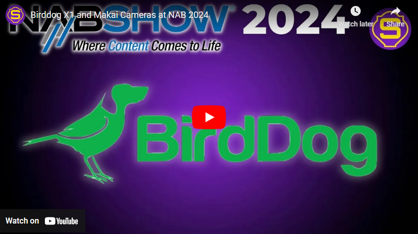Birddog X1 and MAKI Cameras at NAB 2024