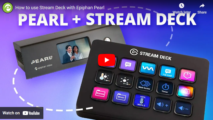 How to use Stream Deck with Epiphan Pearl