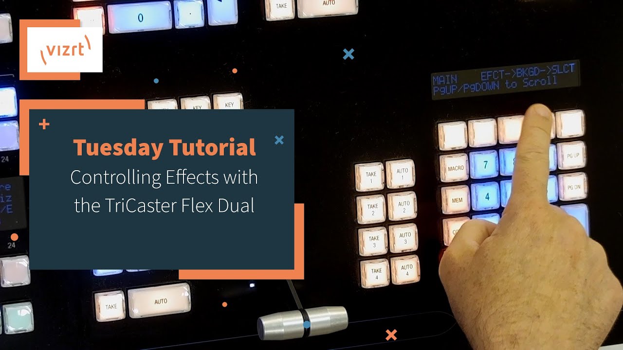 Tuesday Tutorial : Controlling Effects with TriCaster Flex Dual