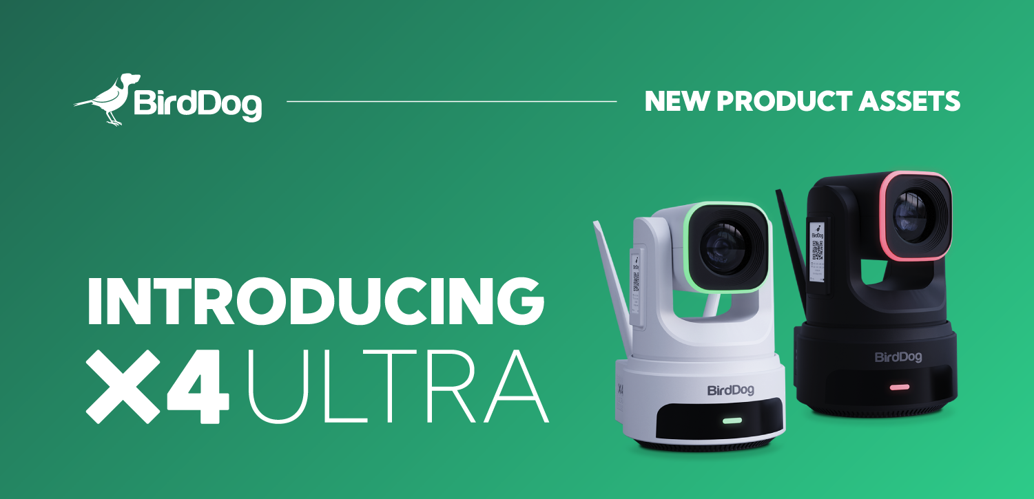 NEW PRODUCT ALERT: BirdDog X4 Ultra PTZ Camera