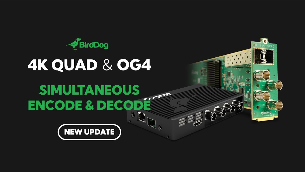Simultaneous Encode and Decode with 4K QUAD and OG4