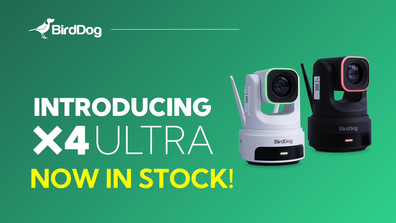 BirdDog X4 Ultra PTZ Camera NOW IN STOCK