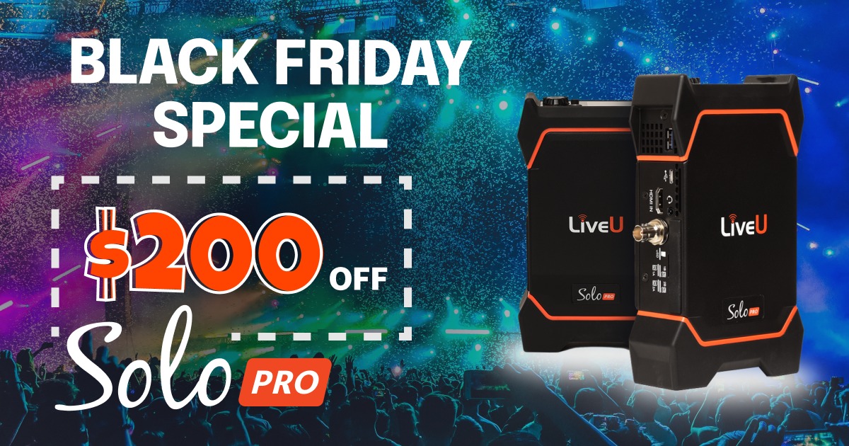 LiveU Black Friday Specials