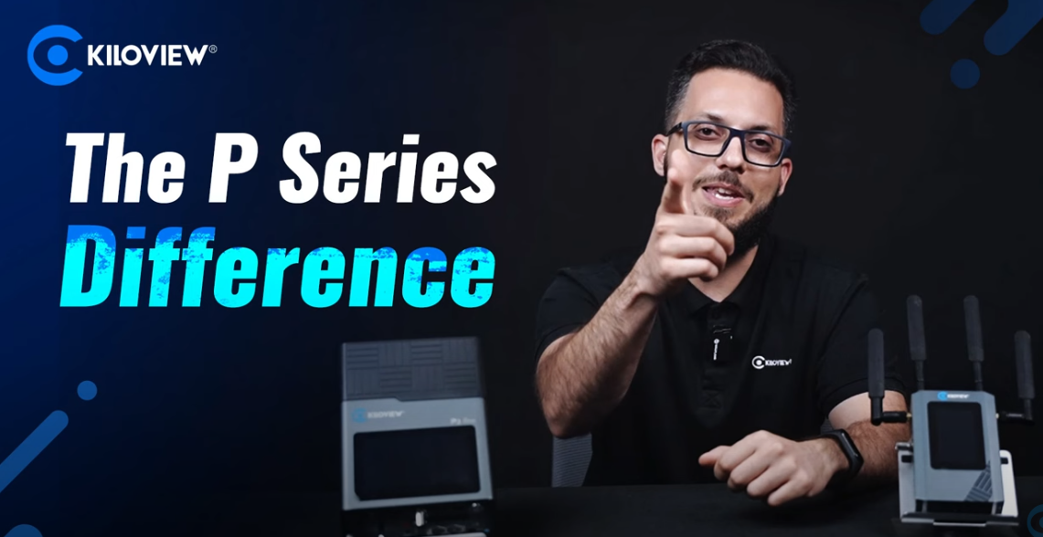 The Kiloview P Series Difference