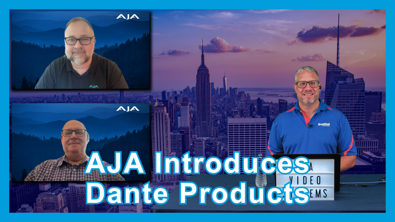 Streamline Pro AV with AJA & Dante
